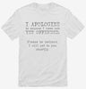 I Apologize To Anyone I Have Not Yet Offended Shirt 666x695.jpg?v=1707203035