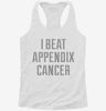 I Beat Appendix Cancer Womens Racerback Tank 703a16ad-584a-4812-bb4c-80ab18decf4b 666x695.jpg?v=1700678685