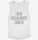 I Beat Gallbladder Cancer white Womens Muscle Tank
