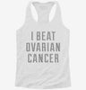 I Beat Ovarian Cancer Womens Racerback Tank F8567704-9d9d-41ca-8b5c-8c4b421107dd 666x695.jpg?v=1700678526