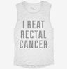 I Beat Rectal Cancer Womens Muscle Tank 24d85cb3-1fa9-4a31-935e-43225ed8f132 666x695.jpg?v=1700722809