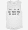 I Bet I Can Get Your Kid To Shut Up Womens Muscle Tank 6734d74d-c249-4d53-a4c2-7ab219097d04 666x695.jpg?v=1700722677