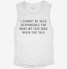 I Cannot Be Held Responsible For What My Face Does When You Talk Womens Muscle Tank Aa9cda35-fcaa-487e-a341-1bebc474e871 666x695.jpg?v=1700722559
