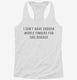 I Don't Have Enough Middle Fingers For This Disease white Womens Racerback Tank