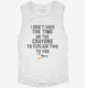 I Don't Have The Time Or The Crayons To Explain This To You  Womens Muscle Tank