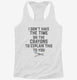 I Don't Have The Time Or The Crayons To Explain This To You  Womens Racerback Tank