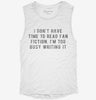 I Dont Have Time To Read Fan Fiction Im Too Busy Writing It Womens Muscle Tank B553cae4-c46f-4b2d-918f-f2430c258a8a 666x695.jpg?v=1700722292
