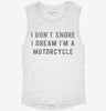 I Dont Snore I Dream Im A Motorcycle Womens Muscle Tank 075a96a3-6e2a-470f-8152-1fe19b7dbd9b 666x695.jpg?v=1700722188