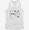 I Draw Pictures All Day Womens Racerback Tank 666x695.jpg?v=1700677784