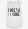 I Dream In Code Funny Nerd Programmer Coding Womens Muscle Tank 22b2a86d-93eb-4a7f-8258-7963acc0b010 666x695.jpg?v=1700722105
