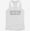 I Drink Wine Because I Dont Like To Keep Things Bottled Up Womens Racerback Tank 666x695.jpg?v=1700677749
