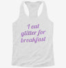 I Eat Glitter For Breakfast Womens Racerback Tank E6eafe21-201e-4ac9-8750-0300431efec4 666x695.jpg?v=1700677715