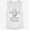 I Eat Terrorism And Crap Freedom Womens Muscle Tank 023d2958-b07f-422a-ab15-3f8a2c7798cd 666x695.jpg?v=1700722043