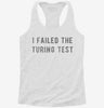 I Failed The Turing Test Womens Racerback Tank 666x695.jpg?v=1700677696