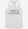 I Fart In Elevators Womens Racerback Tank 666x695.jpg?v=1700677688