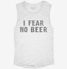 I Fear No Beer Funny Womens Muscle Tank 6d89d4f8-28ad-44f4-9054-4609de761606 666x695.jpg?v=1700722015