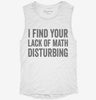 I Find Your Lack Of Math Disturbing Womens Muscle Tank 42dc0799-2a20-4bef-9179-1a3404fc5916 666x695.jpg?v=1700722008