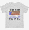 I Got That Dog In Me Toddler Shirt 666x695.jpg?v=1733652854