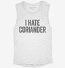 I Hate Coriander Womens Muscle Tank 06354721-f371-4ee8-a7e6-8e746413b31f 666x695.jpg?v=1700721889