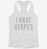 I Have Herpes Womens Racerback Tank 4d1912c8-7135-4e07-a452-4881ec6918d1 666x695.jpg?v=1700677401