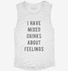 I Have Mixed Drinks About Feelings Womens Muscle Tank Df833f49-a6dd-4017-9cc3-5828aaddcc2b 666x695.jpg?v=1700721722