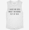 I Have No Idea What Im Doing Out Of Bed Womens Muscle Tank 84c37ae1-46b3-4345-8d99-dc233e641d9b 666x695.jpg?v=1700721709