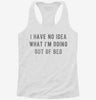 I Have No Idea What Im Doing Out Of Bed Womens Racerback Tank 27ea0395-2b8f-49dc-9a1c-8560d1921b65 666x695.jpg?v=1700677373