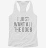 I Just Want All The Dogs Womens Racerback Tank E80fb752-12be-4cd4-af72-74b2a80ca561 666x695.jpg?v=1700677226