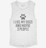 I Like My Dogs And Like 3 People Womens Muscle Tank Fb264043-a0ce-4701-9767-ac057dfdf276 666x695.jpg?v=1700721432