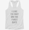I Like To Fart On The First Date Womens Racerback Tank 44d4ad8a-1fb4-4bee-8c36-556bc3d94940 666x695.jpg?v=1700677060