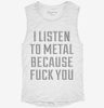 I Listen To Metal Because Fuck You Womens Muscle Tank Ad36f380-435f-44d0-9d00-757cec0bbdc0 666x695.jpg?v=1700721368