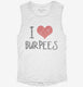 I Love Burpees Fitness white Womens Muscle Tank