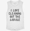 I Love Cleaning Out The Garage Womens Muscle Tank Ac192d69-7155-4fb7-b91f-602e51175e31 666x695.jpg?v=1700721283