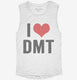 I Love DMT Heart Funny DMT white Womens Muscle Tank