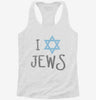 I Love Jews Womens Racerback Tank Ad6e1456-a360-42ec-b7a5-e3c8cd118291 666x695.jpg?v=1700676845