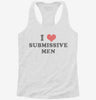I Love Submissive Men Womens Racerback Tank 8a338c14-a0d0-4a85-8092-eb2246ddaf69 666x695.jpg?v=1700676747