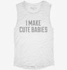 I Make Cute Babies Womens Muscle Tank 61cb6d27-e42b-49e7-bac0-0709d00cb134 666x695.jpg?v=1700720980