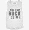 I Not Only Rock I Climb Womens Muscle Tank 1ab50e6b-d642-440c-b9ae-02c4d29023c1 666x695.jpg?v=1700720897