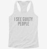 I See Guilty People Police Humor Womens Racerback Tank 4d1bb8bd-181a-4b1d-b60d-a1b15f4f515c 666x695.jpg?v=1700676215