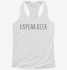 I Speak Geek Womens Racerback Tank 31e1ece9-b476-425f-be6d-38cdd9135dc9 666x695.jpg?v=1700676120