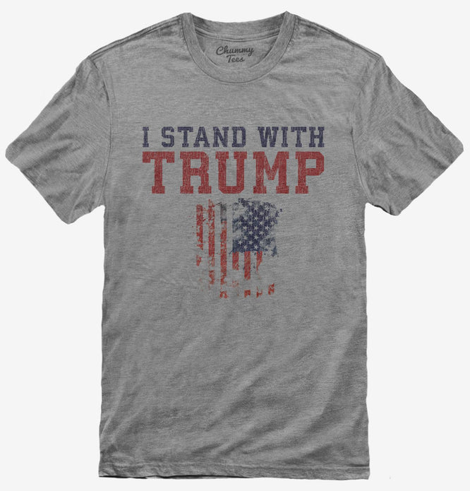 I Stand With Trump T-Shirt