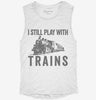 I Still Play With Trains Womens Muscle Tank 9580b4ac-395e-46ea-9133-9d757121ba89 666x695.jpg?v=1700720414