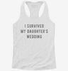 I Survived My Daughters Wedding Womens Racerback Tank A2a0664a-272c-4df1-9e8a-a86d2c18cccf 666x695.jpg?v=1700676017
