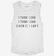 I Think I Can Screw It I Can't white Womens Muscle Tank