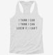 I Think I Can Screw It I Can't white Womens Racerback Tank