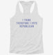 I Think Therefore I Vote Republican white Womens Racerback Tank