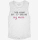 I Tried Running But I Kept Spilling My Wine white Womens Muscle Tank