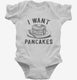 I Want Pancakes  Infant Bodysuit