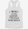 I Want Pancakes Womens Racerback Tank 666x695.jpg?v=1723169694