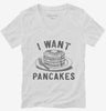 I Want Pancakes Womens Vneck Shirt 666x695.jpg?v=1723169684